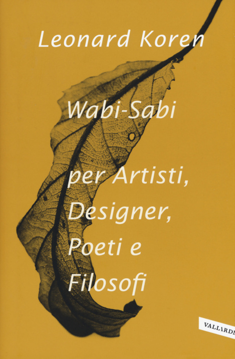 Kniha Wabi-sabi per artisti, designer, poeti e filosofi Leonard Koren