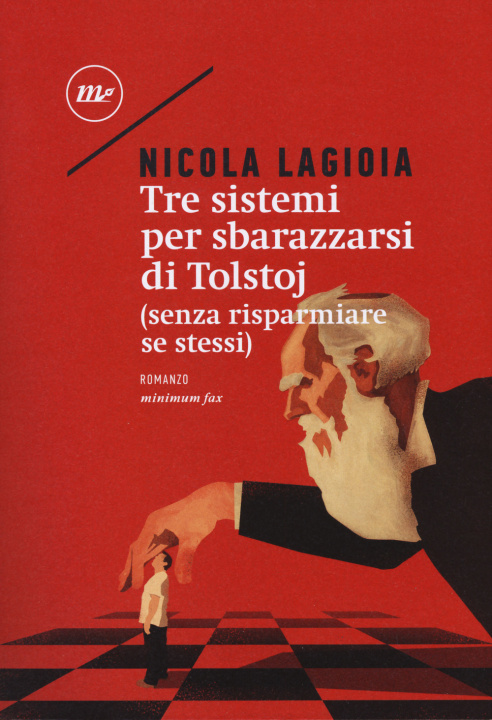 Könyv Tre sistemi per sbarazzarsi di Tolstoj (senza risparmiare se stessi) Nicola Lagioia