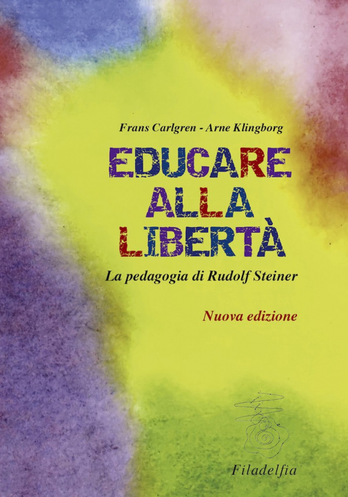 Kniha Educare alla libertà. La pedagogia di Rudolf Steiner nelle scuole Waldorf Frans Carlgren