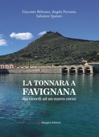 Carte tonnara a Favignana. dai ricordi ad un nuovo corso Angela Ferrante