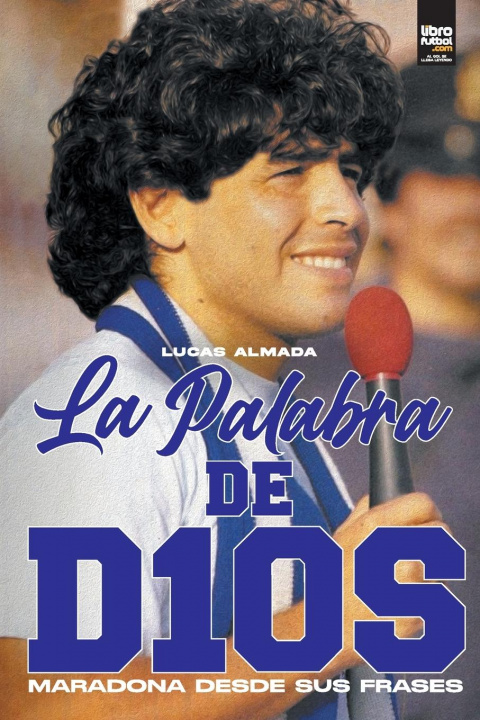 Kniha LA PALABRA DE D10S LIBROFUTBOL. com Editorial