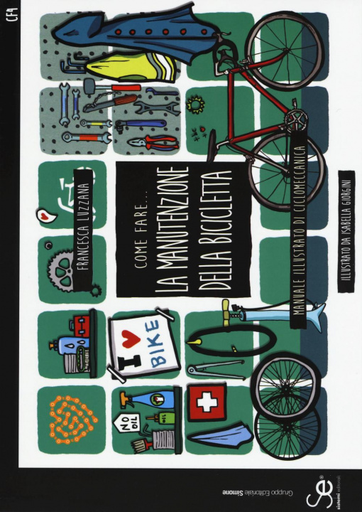 Kniha Come fare... la manutenzione della bicicletta. Manuale illustrato di ciclomeccanica Francesca Luzzana