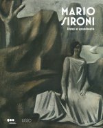 Kniha Mario Sironi. Sintesi e grandiosità. Catalogo della mostra (Milano, 23 luglio 2021-27 marzo 2022) 
