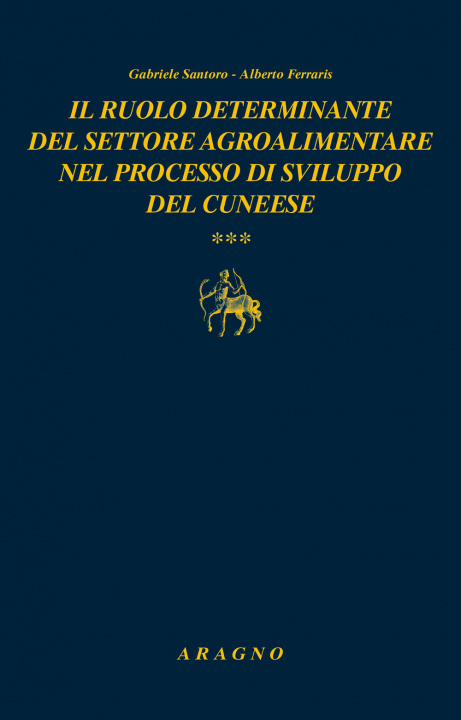 Kniha ruolo determinante del settore agroalimentare nel processo di sviluppo del cuneese Gabriele Santoro