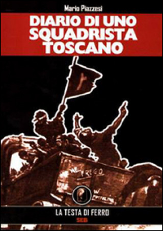 Könyv Diario di uno squadrista toscano 1919-1922 Mario Piazzesi