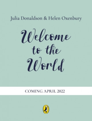 Carte Welcome to the World Julia Donaldson