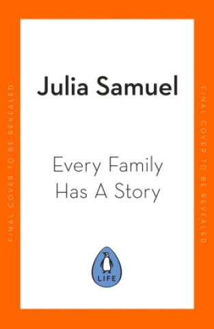 Könyv Every Family Has A Story Julia Samuel