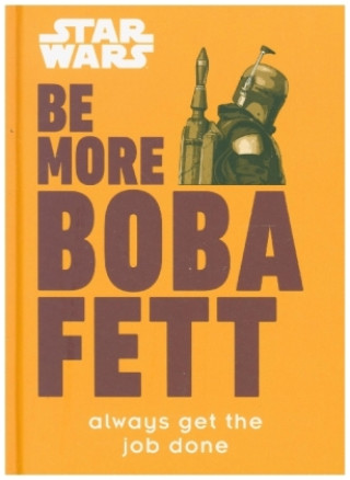 Kniha Star Wars Be More Boba Fett Joseph Jay Franco