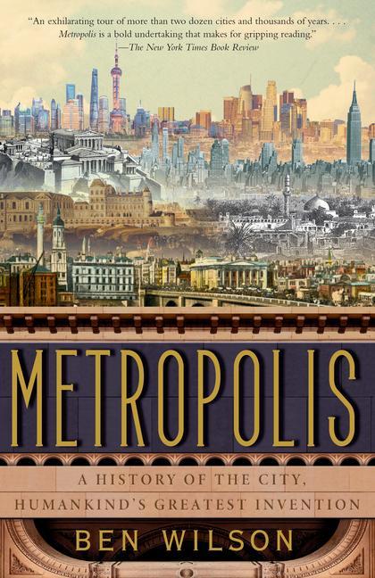 Könyv Metropolis: A History of the City, Humankind's Greatest Invention 