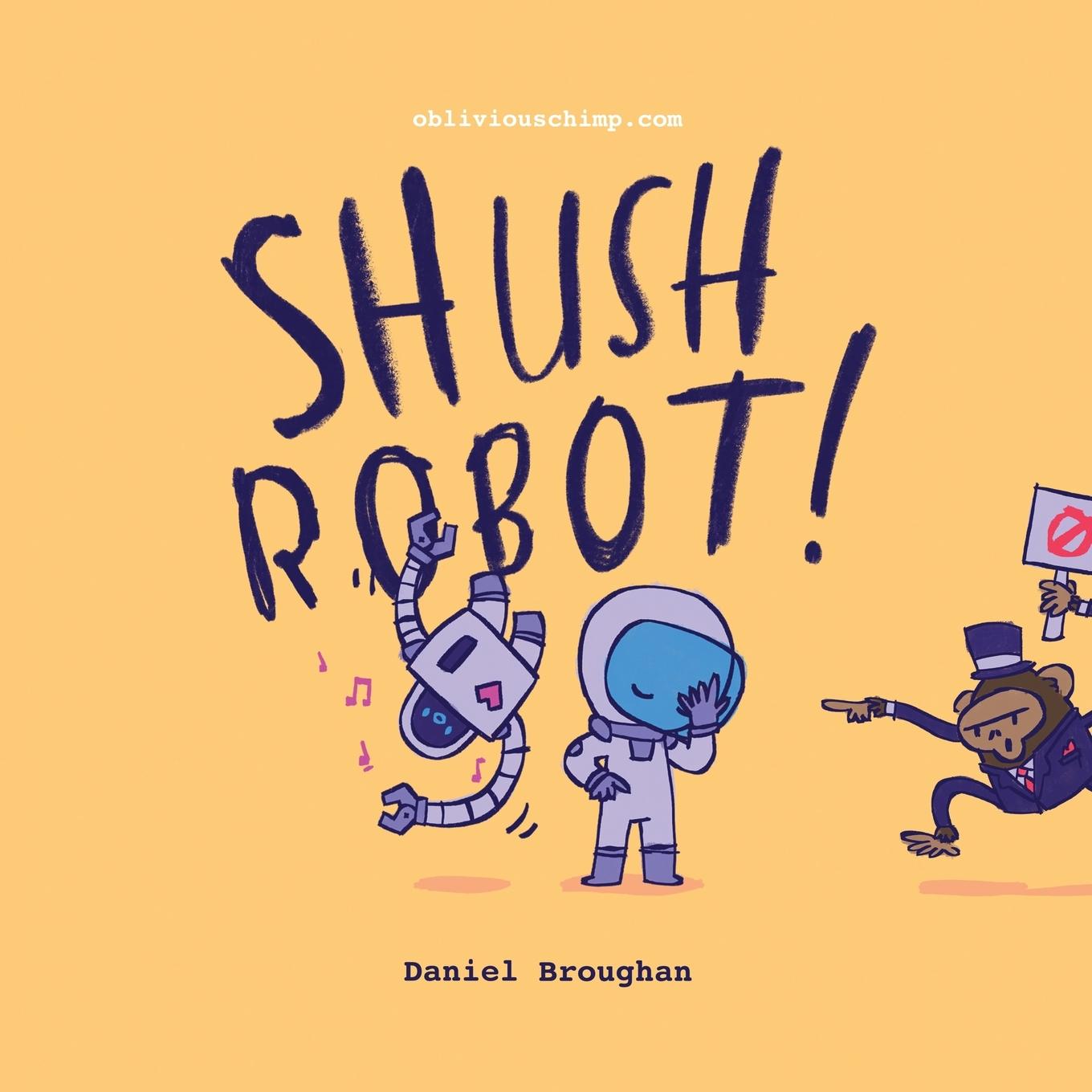 Knjiga Shush Robot! Daniel Broughan