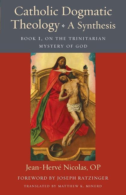 Könyv Catholic Dogmatic Theology: A Synthesis Jean-Herve OP Nicolas