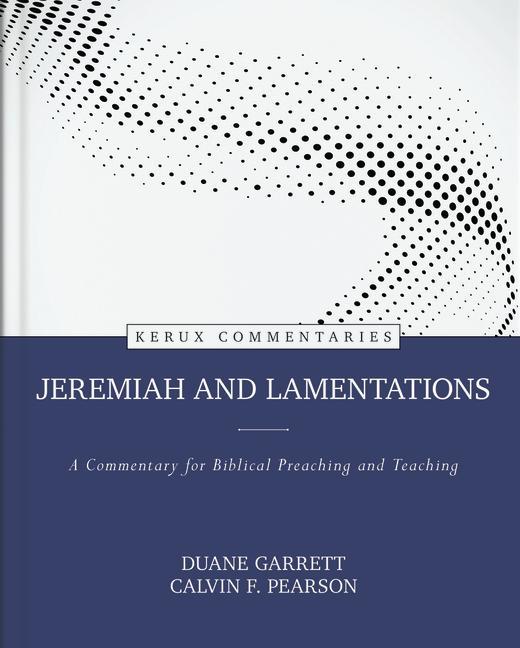 Kniha Jeremiah and Lamentations: A Commentary for Biblical Preaching and Teaching Calvin Pearson