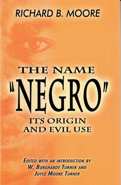 Knjiga The Name Negro Its Origin and Evil Use Richard B. Moore