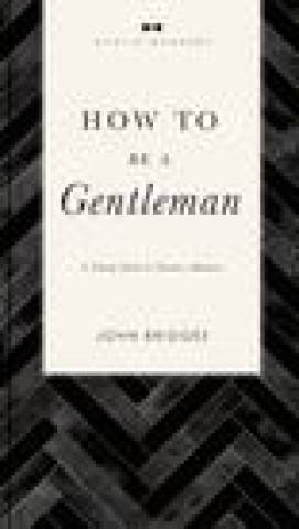 Kniha How to Be a Gentleman Revised and   Expanded 