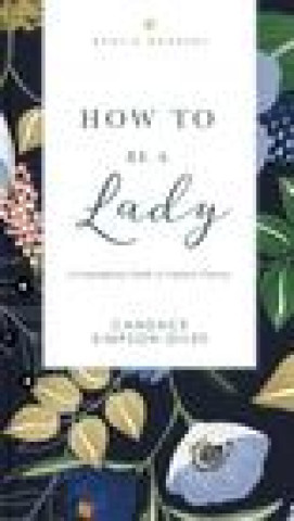 Kniha How to Be a Lady Revised and   Expanded 