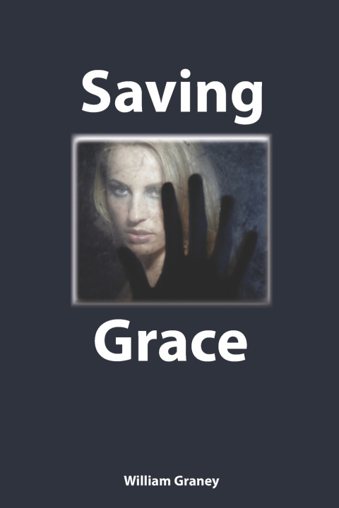 Knjiga Saving Grace WILLIAM GRANEY