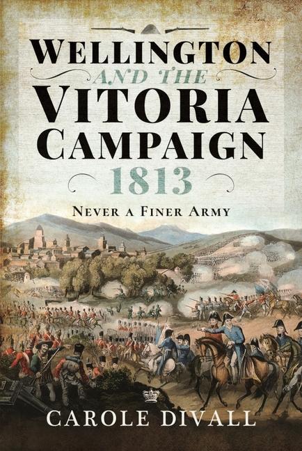 Könyv Wellington and the Vitoria Campaign 1813 