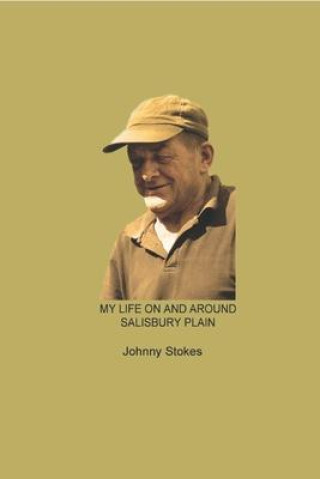 Buch My Life on and around Salisbury Plain Johnny Stokes