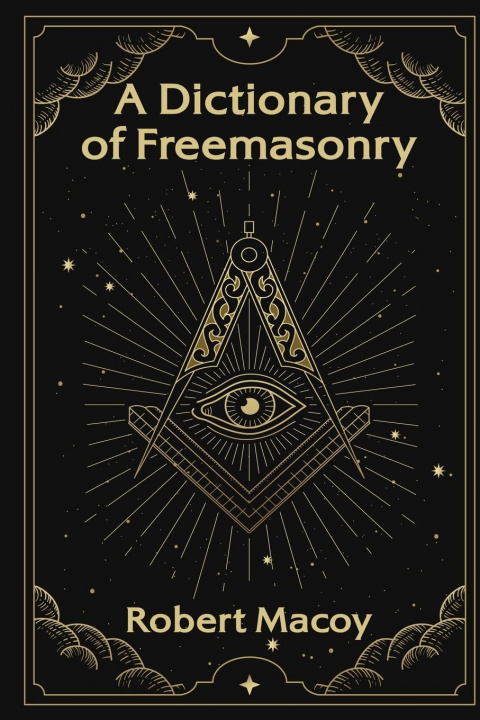 Kniha A Dictionary of Freemasonry 
