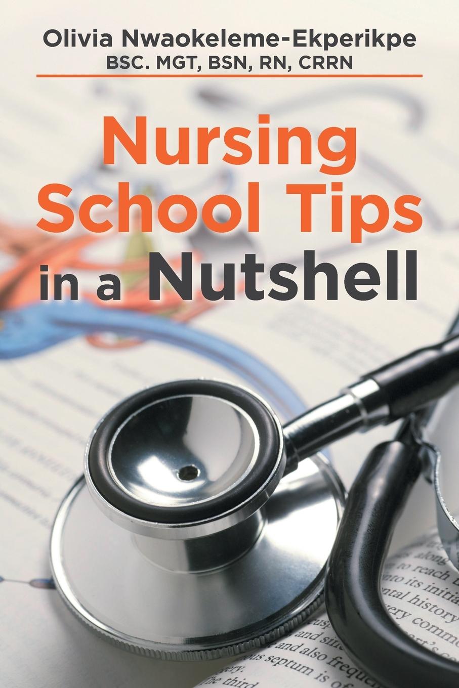 Knjiga Nursing School Tips in a Nutshell Nwaokeleme-Ekperikpe Bsc Mgt Bsn Rn Crr