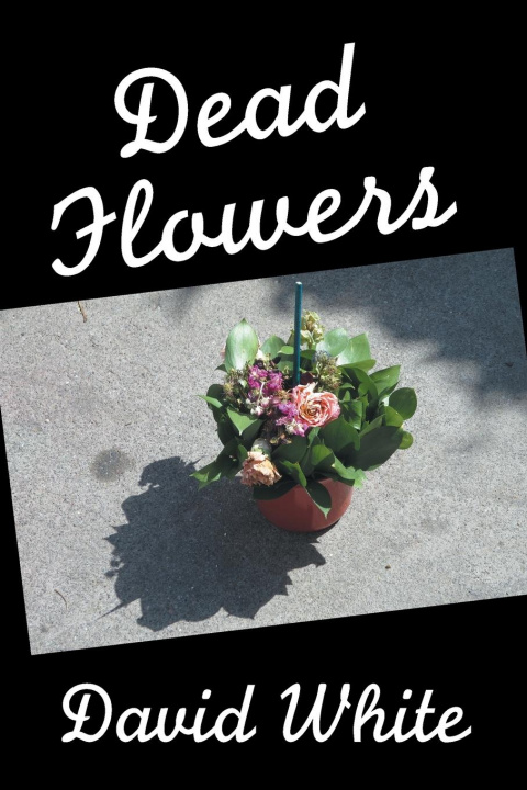 Knjiga Dead Flowers David White