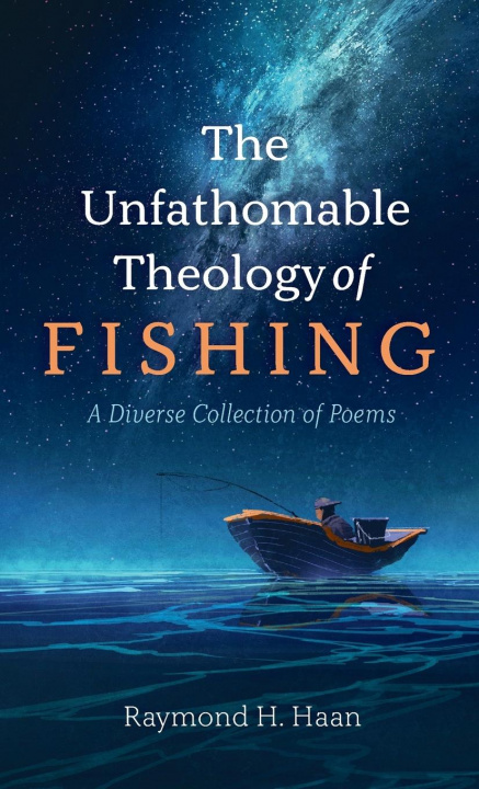Buch Unfathomable Theology of Fishing Raymond H. Haan