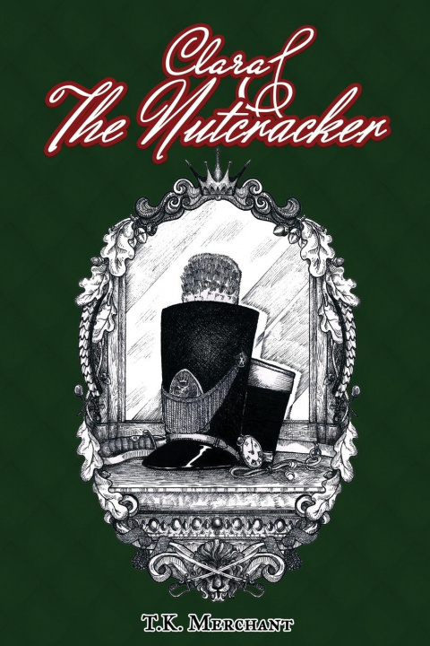 Knjiga Clara & The Nutcracker T. K. Merchant