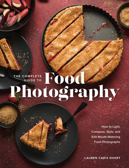 Kniha Complete Guide to Food Photography 