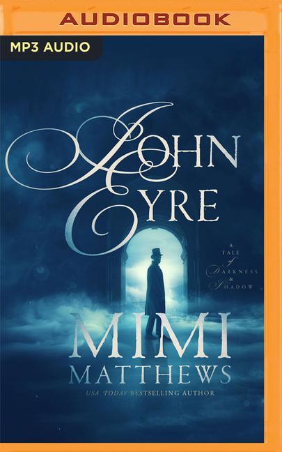 Digital John Eyre: A Tale of Darkness and Shadow Justine Eyre