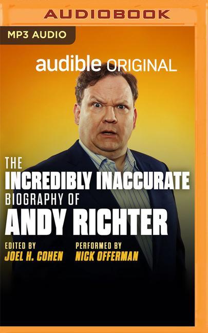 Digital The Incredibly Inaccurate Biography of Andy Richter Joel Cohen