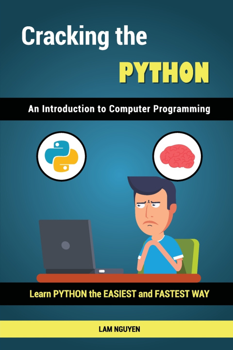 Książka Cracking the Python - An Introduction to Computer Programming LAM HUNG NGUYEN