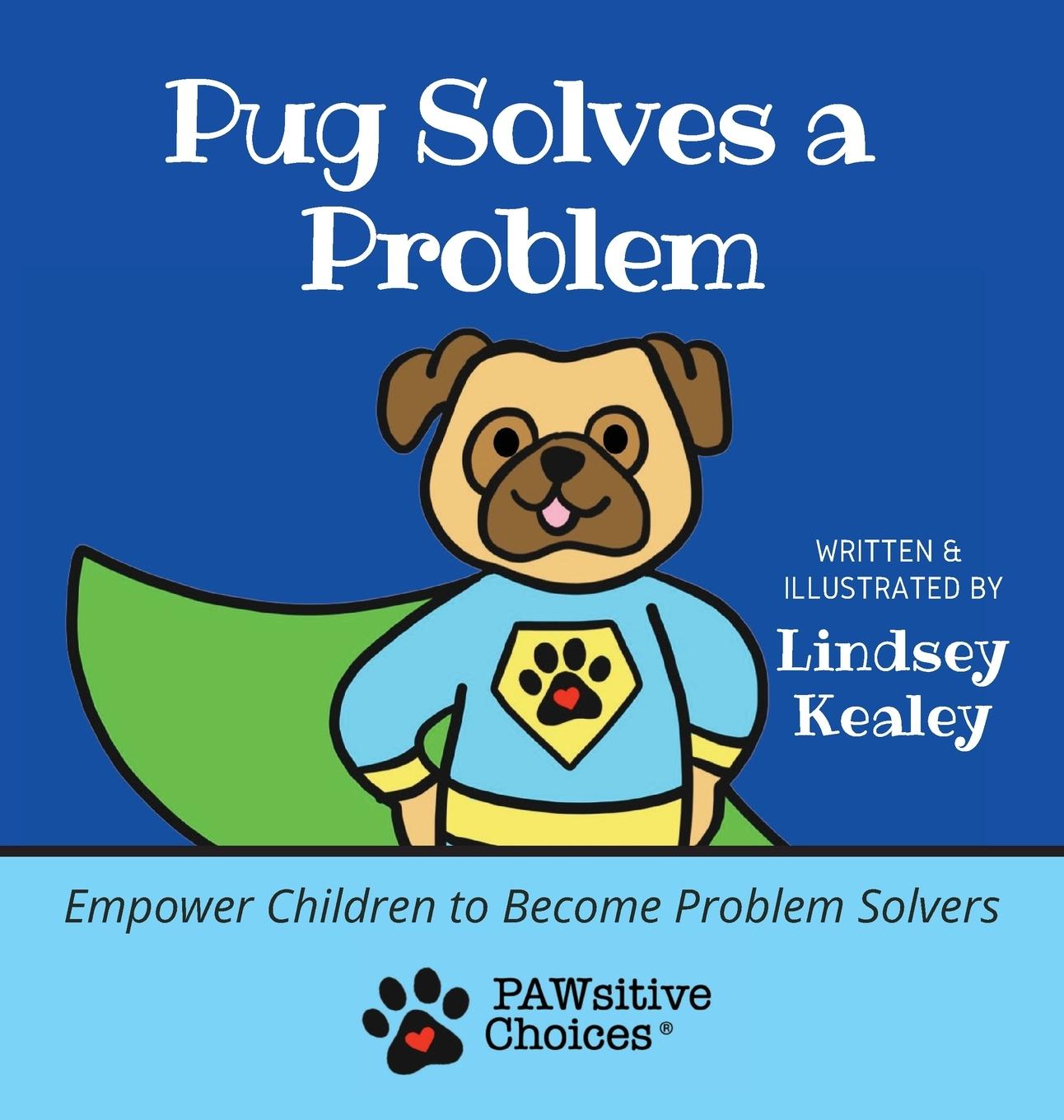 Knjiga Pug Solves a Problem Lindsey Kealey