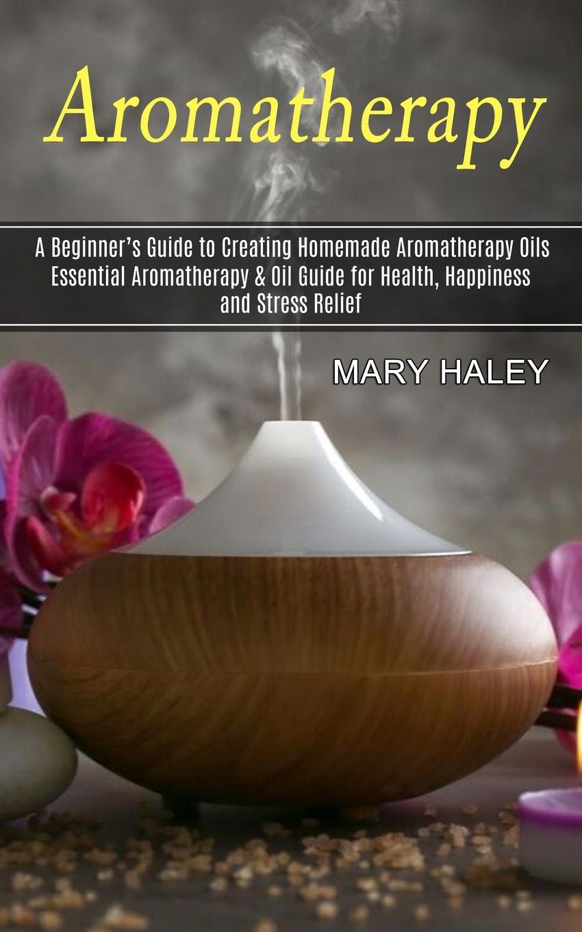 Knjiga Aromatherapy Mary Haley