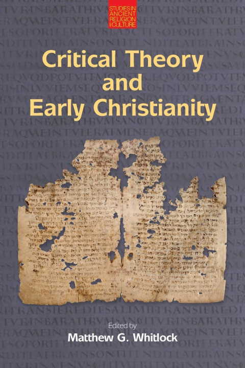 Book Critical Theory and Early Christianity WHITLOCK  MATTHEW