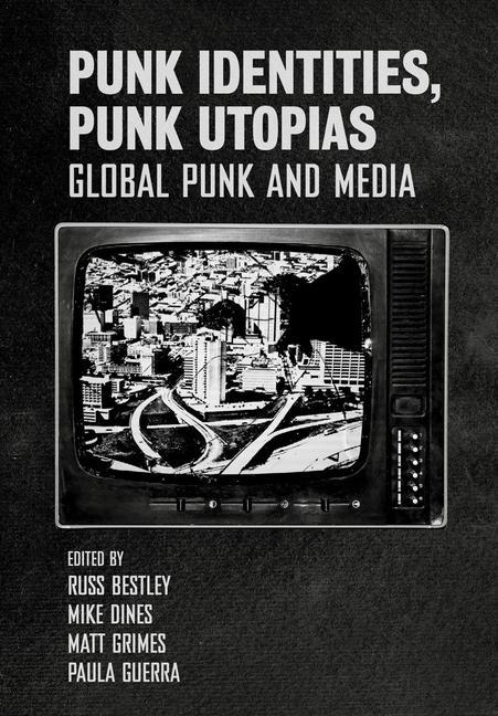 Könyv Punk Identities, Punk Utopias 
