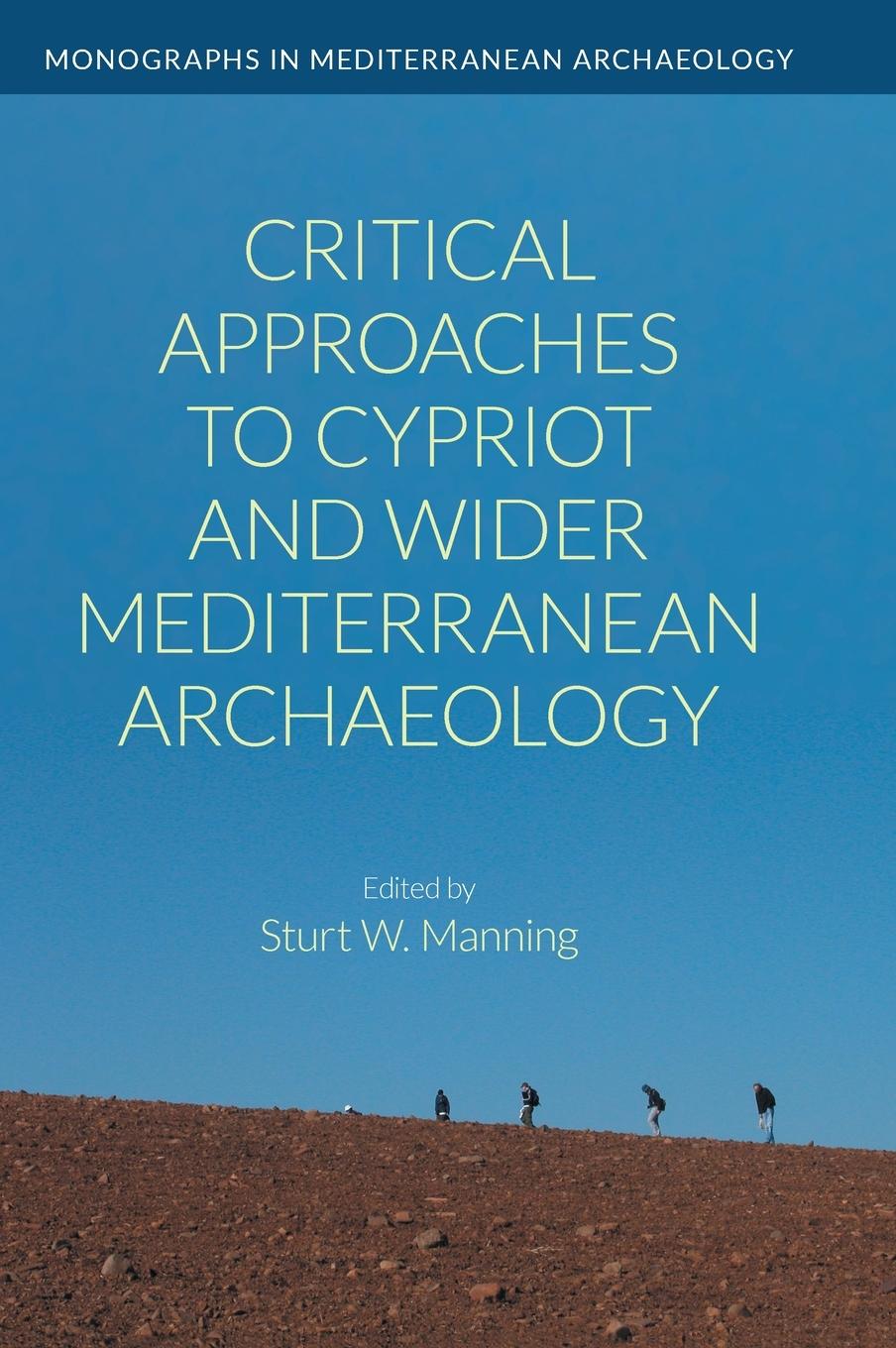 Knjiga Critical Approaches to Cypriot and Wider Mediterranean Archaeology MANNING  STURT