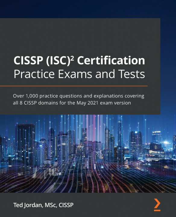 Книга CISSP (ISC)(2) Certification Practice Exams and Tests Ted Jordan