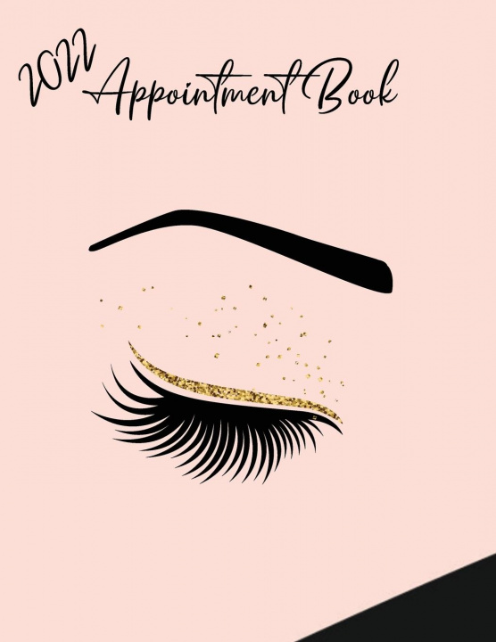 Kniha 2022 Appointment Diary - Eyelash Day Planner Book with Times (in 15 Minute Increments) 