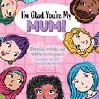 Kniha I'm Glad You're My Mum Cathy Phelan and Illust. by Danielle Mcdonald