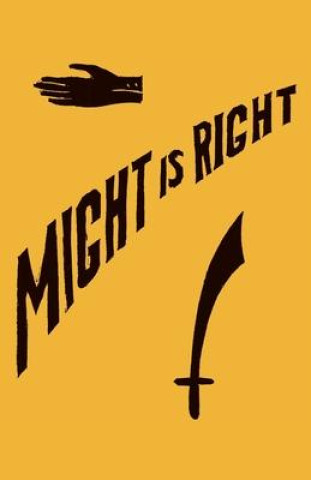 Buch Might is Right: 1927 Facsimile Edition Arthur Desmond