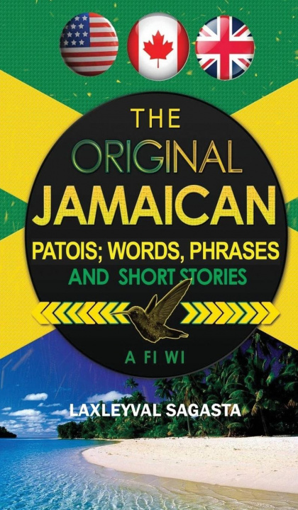 Kniha Original Jamaican Patois; Words, Phrases and Short Stories 