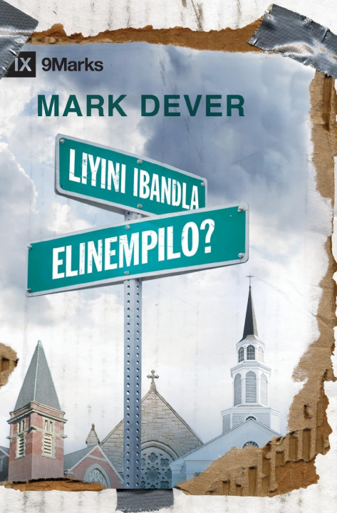 Könyv Liyini iBandla Elinempilo? (What is a Healthy Church?) (Zulu) 