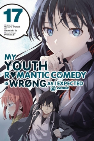 Könyv My Youth Romantic Comedy Is Wrong, As I Expected @ comic, Vol. 17 (manga) Wataru Watari