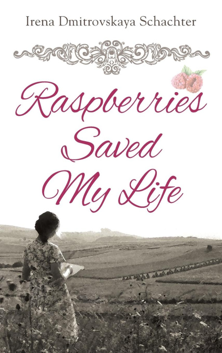 Buch Raspberries Saved My Life Irena Dmitrovskaya Schachter