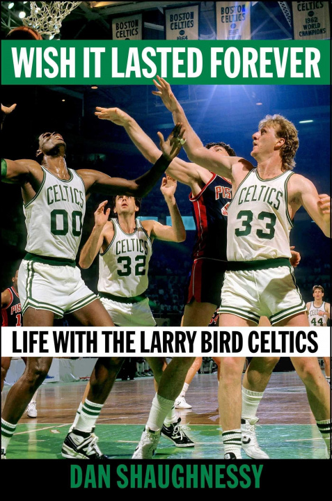 Carte Wish It Lasted Forever: Life with the Larry Bird Celtics 