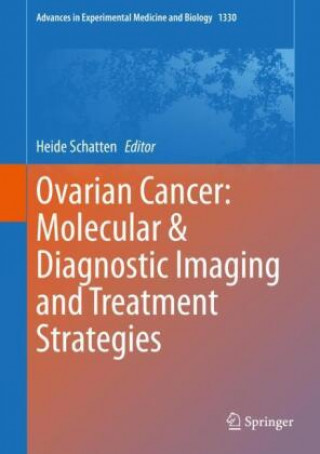 Könyv Ovarian Cancer: Molecular & Diagnostic Imaging and Treatment Strategies 