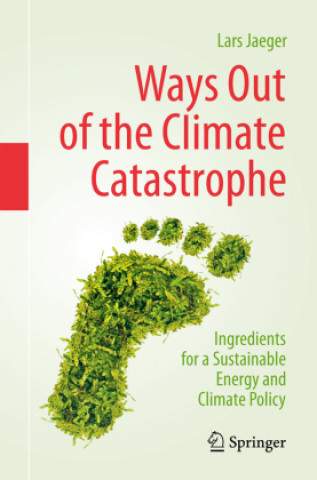 Kniha Ways Out of the Climate Catastrophe Lars Jaeger