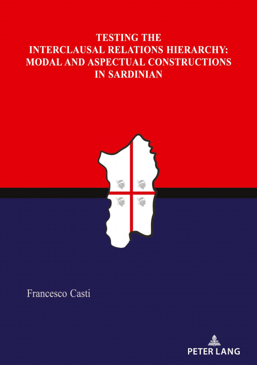 Kniha Testing the Interclausal Relations Hierarchy: Modal and Aspectual Constructions in Sardinian 