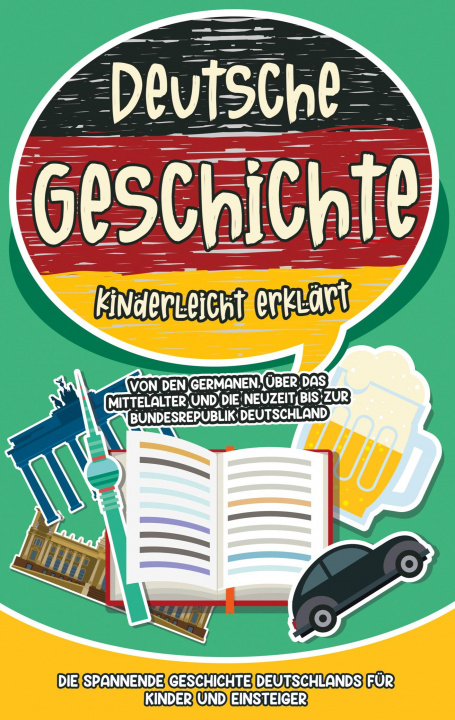 Könyv Deutsche Geschichte kinderleicht erklart 