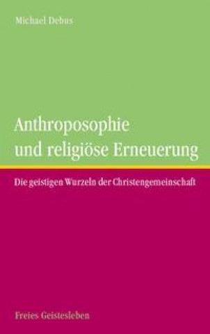 Книга Anthroposophie und religöse Erneuerung Michael Debus